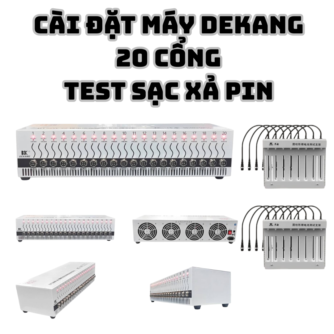 Hướng Dẫn Sử Dụng Và File Cài Đặt Máy Dekang Test Pin 20 Cổng Chi Tiết